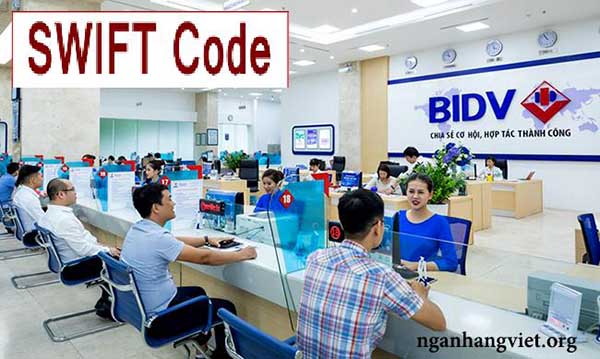 Mã SWIFT/BIC Code ngân hàng BIDV cập nhật mới năm 2021