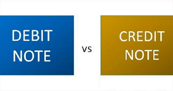 Credit Note, Debit Note là gì? So sánh 2 loại chứng từ này?