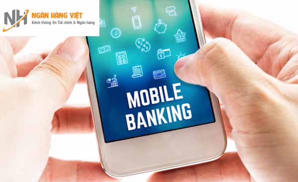 Mobile Banking là gì? Có nên sử dụng dịch vụ Mobile Banking?